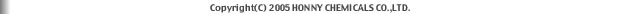 Copyright(c) 2005 Honny Chemicals co.ltd.